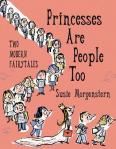 Princesses are People Too by Susie Morgenstern 