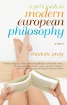 A Girl’s Guide to Modern European Philosophy by Charlotte Greig