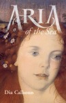 Aria of the Sea by Dia Calhoun
