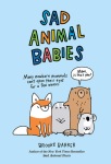 Sad Animal Babies by Brooke Barker