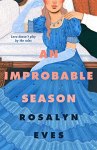 An Improbable Season by Rosalyn Eves