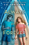 Always Isn’t Forever by J. C. Cervantes