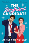 The Boyfriend Candidate: A Sizzling Slow-Burn Romantic Comedy by Ashley Winstead