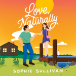 Love, Naturally by Sophie Sullivan
